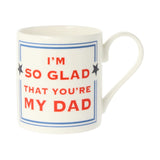 Mclaggan Mugs I'm So Glad That You're My Dad