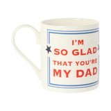 Mclaggan Mugs I'm So Glad That You're My Dad